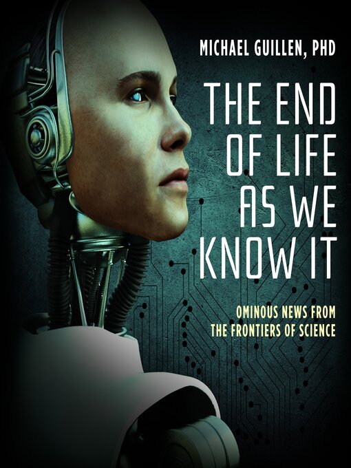 Title details for The End of Life as We Know It by Dr. Michael Guillen - Available